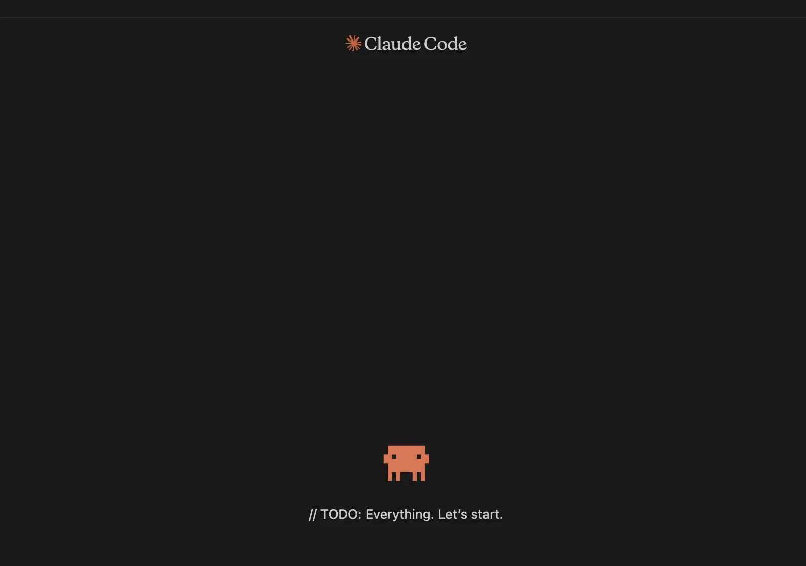 Claude Code: TODO: Everything. Let's start.